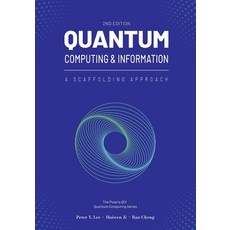 (영문도서) Quantum Computing and Information: A Scaffolding Approach (2e) Paperback, Polaris Qci Publishing, English, 9781961880061