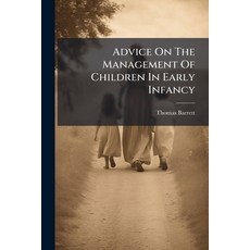 (영문도서)Advice On The Management Of Children In Early Infancy Paperback, Nabu Press, English, 9781179104843