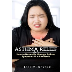 Asthma Relief: How to Naturally Manage Asthma Symptoms in a Pandemic Paperback, Aos Media, English, 9781637501863
