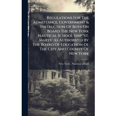 (영문도서)Regulations For The Admittance Government & Instruction Of Boys On Board The Ne... Hardcover, Hutson Street Press, English, 9781024769173