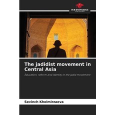 (영문도서)The jadidist movement in Central Asia Paperback, Our Knowledge Publishing, English, 9786209576102