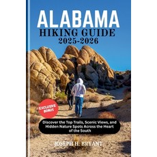 (영문도서)Alabama Hiking Guide 2025-2026: Discover the Top Trails Scenic Views and Hidde... Paperback, Independently Published, English, 9798288512070