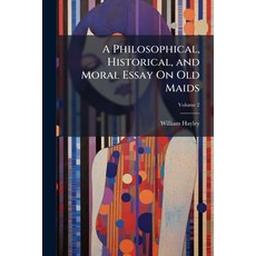 (영문도서)A Philosophical Historical and Moral Essay On Old Maids Paperback, Hutson Street Press, English, 9781023894364
