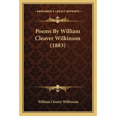 (영문도서) Poems By William Cleaver Wilkinson (1883) Paperback, Kessinger Publishing, English, 9781163894040