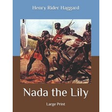 Nada the Lily: Large Print Paperback, Independently Published