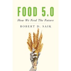 Food 5.0: How We Feed the Future Paperback, Lioncrest Publishing, English, 9781544504513