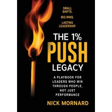 (영문도서)The 1% Push Legacy: A Playbook for Leaders Who Win Through People Not Just Perf... Hardcover, Game Changer Publishing, English, 9798901580103