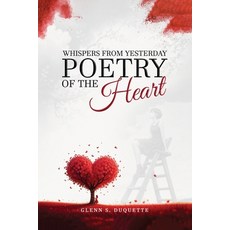 (영문도서) Whispers From Yesterday Poetry of The Heart Paperback, Glenn S. DuQuette, English, 9798348526092