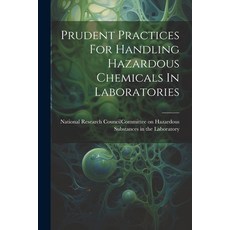 (영문도서) Prudent Practices For Handling Hazardous Chemicals In Laboratories Paperback, Legare Street Press, English, 9781021167910