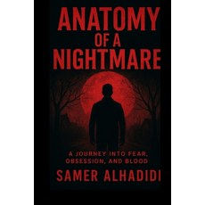 (영문도서)Anatomy of a Nightmare: A Journey Into Fear Obsession and Blood Paperback, Independently Published, English, 9798275129380