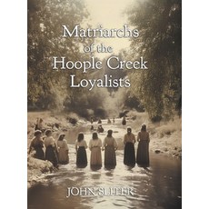 (英文圖書)Matriarchs of the Hoople Creek Loyalists 精裝版, FriesenPress, 英文