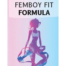 (英文圖書)Femboy Fit Formula: Femboy Fit Formula: Workouts Diets and Lifestyle Secrets t... 平裝版, Independently Published, 英文