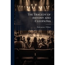 (영문도서)The Tragedy of Antony and Cleopatra Paperback, Hutson Street Press, English, 9781024154931