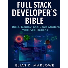 (英文圖書)Full Stack Developer's Bible: Build Deploy and Scale Modern Web Applications 平裝版, Independently Published, 英文