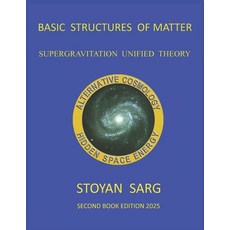 (영문도서)Basic Structures of Matter: Supergravitation Unified Theory Paperback