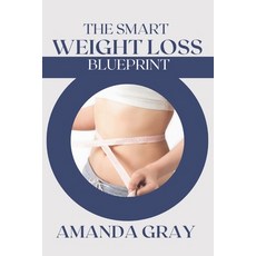 (영문도서)The Smart Weight Loss Blueprint Paperback, Independently Published, English, 9798196459603