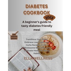 (영문도서) Diabetes Cookbook: A beginners guide to tasty diabetes friendly recipes Paperback, Independently Published, English, 9798854598514