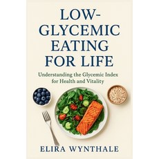 (英文圖書)Low-Glycemic Eating for Life: Understanding the Glycemic Index for Health and Vi... 平裝版, Independently Published, 英文