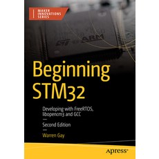 (영문도서) Beginning Stm32: Developing with Freertos Libopencm3 and Gcc Paperback, Apress, English, 9798868801983