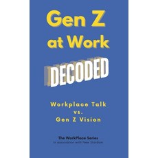 (영문도서) Gen Z at Work Decoded Paperback, Independently Published, English, 9798300441883