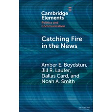 (영문도서)Catching Fire in the News: The Necessary Conditions for Media Storms Paperback, Cambridge University Press, English, 9781009498449
