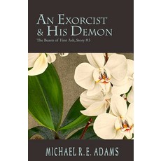 (영문도서) An Exorcist and His Demon (Beasts of First Ash Story #3) Paperback, Independently Published, English, 9798607903947