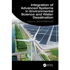 (영문도서)Integration of Advanced Systems in Environmental Science and Water Desalination Hardcover, CRC Press, English, 9781041088592 CRC Press, English, 9781041088592