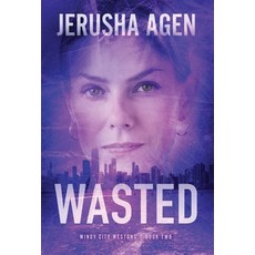 (영문도서)Wasted: A Christian Romantic Suspense Hardcover, Sdg Words, LLC, English, 9781956683486