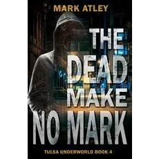 (영문도서) The Dead Make No Mark Paperback, 4 Horsemen Publications, English, 9798823202763