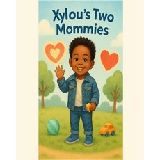 (영문도서)Xylou's Two Mommies Paperback, Independently Published, English, 9798264593741