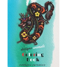 Designs Animals doodles cuteness coloring book: A Fun Coloring Gift Book for Lovers coloring for Ani... Paperback, Independently Published, English, 9798727516133