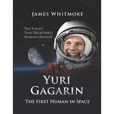 (英文圖書)Yuri Gagarin: The First Human in Space. The Flight That Redefined Human Destiny. 平裝版, Independently Published, 英文