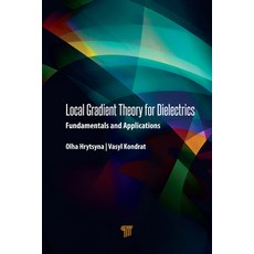 (영문도서) Local Gradient Theory for Dielectrics: Fundamentals and Applications Hardcover, Jenny Stanford Publishing