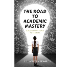 (영문도서) The Road to Academic Mastery: Unlocking Your Potential Paperback, Billion Dollar Business Sol..., English, 9798218303730