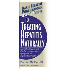 (영문도서) User's Guide to Treating Hepatitis Naturally: Learn How Supplements Can Reverse Symptoms of H... Paperback, Basic Health Publications, English, 9781591201618
