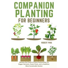 (英文圖書)Companion Planting For Beginners: Harness the Power of Plant Partnerships for Bi... 平裝版, Independently Published, 英文