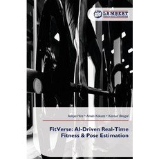 (영문도서)FitVerse: AI-Driven Real-Time Fitness & Pose Estimation Paperback, LAP Lambert Academic Publis..., English, 9786209946738