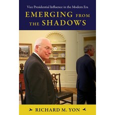 (영문도서) Emerging from the Shadows: Vice Presidential Influence in the Modern Era Hardcover, State University of New Yor..., English, 9781438496092