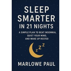 (英文圖書)Sleep Smarter in 21 Nights: A Simple Plan to Beat Insomnia Quiet Your Mind and... 平裝版, Independently Published, 英文