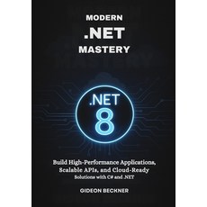 (영문도서)Modern .NET Mastery: Build High-Performance Applications Scalable APIs and Clo... Paperback, Independently Published, English, 9798267298650
