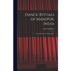 (영문도서) Dance-rituals of Manipur India: an Introduction to Meitei Jagoi Hardcover, Hassell Street Press, English, 9781013746406