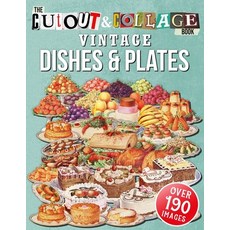 The Cut Out And Collage Book Vintage Dishes And Plates: Over 190 Vintage Dishes And Pla... Paperback, Independently Published, English, 9798735254669