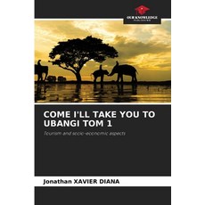(영문도서) Come I'll Take You to Ubangi Tom 1 Paperback, Our Knowledge Publishing, English, 9786207974146