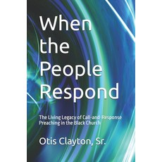 (英文圖書)When the People Respond: The Living Legacy of Call-and-Response Preaching in the... 平裝版, Independently Published, 英文
