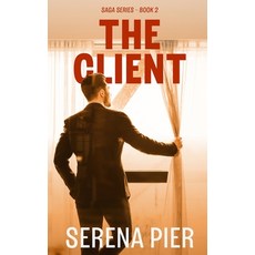 (영문도서)The Client: Love Triangle Instalust Strangers to Lovers Alpha Male Millionai... Paperback, Serena Pier LLC, English, 9798349372544
