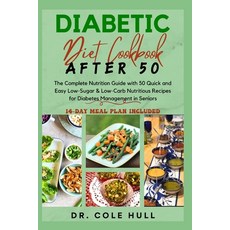 (영문도서) Diabetic Diet Cookbook After 50: The Complete Nutrition Guide with 50 Quick and Easy Low-Suga... Paperback, Independently Published, English, 9798878788670