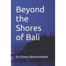 (영문도서)Beyond the Shores of Bali Paperback, Independently Published, English, 9798259418097 Independently Published, English, 9798259418097