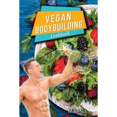 (英文圖書)Vegan Bodybuilding Cookbook: Vegan Bodybuilding Recipes. Whole Food High Protei... 平裝版, Gopublish, 英文