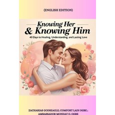 (英文圖書)KNOWING HER & KNOWING HIM - 40 Days to Healing Understanding and Lasting Love:... 平裝版, Zacharias Godseagle and God, 英文