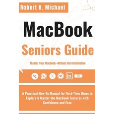 (英文圖書)Macbook Seniors Guide: A Practical How-To Manual for First-Time Users to Explore... 平裝版, Independently Published, 英文